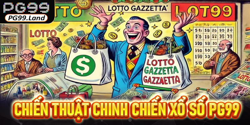 Học hỏi chiến thuật chinh chiến xổ số PG99
