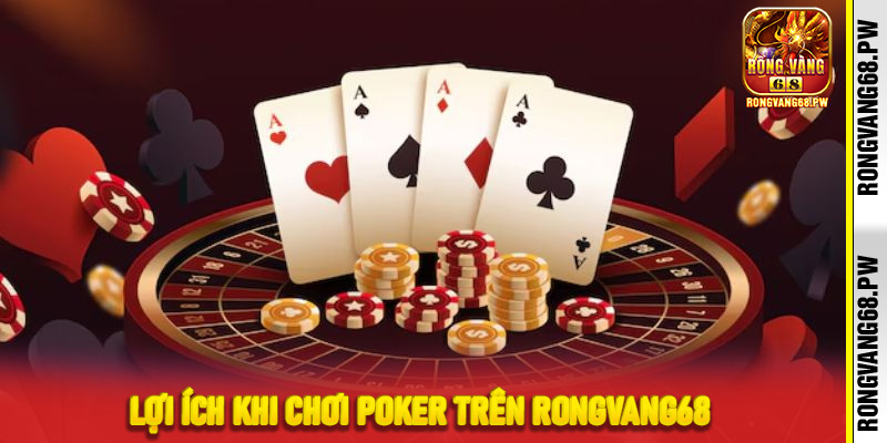 Lợi ích khi chơi poker trên RongVang68