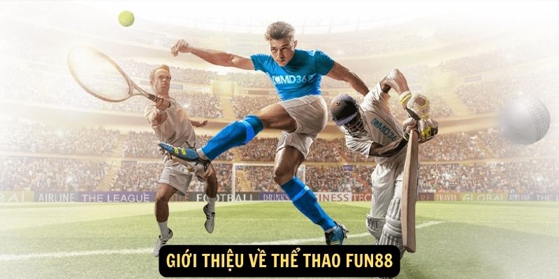 Giới thiệu về Thể Thao Fun88